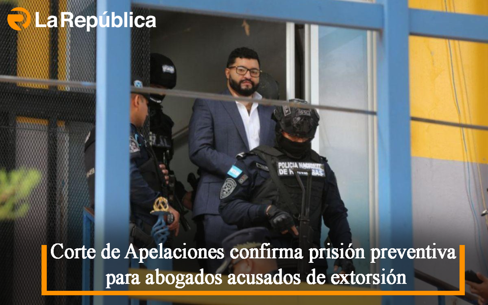  Corte de Apelaciones confirma prisión preventiva para abogados acusados de extorsión - Cover Image